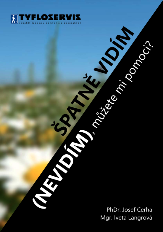 Špatně vidím (nevidím), můžete mi pomoci?