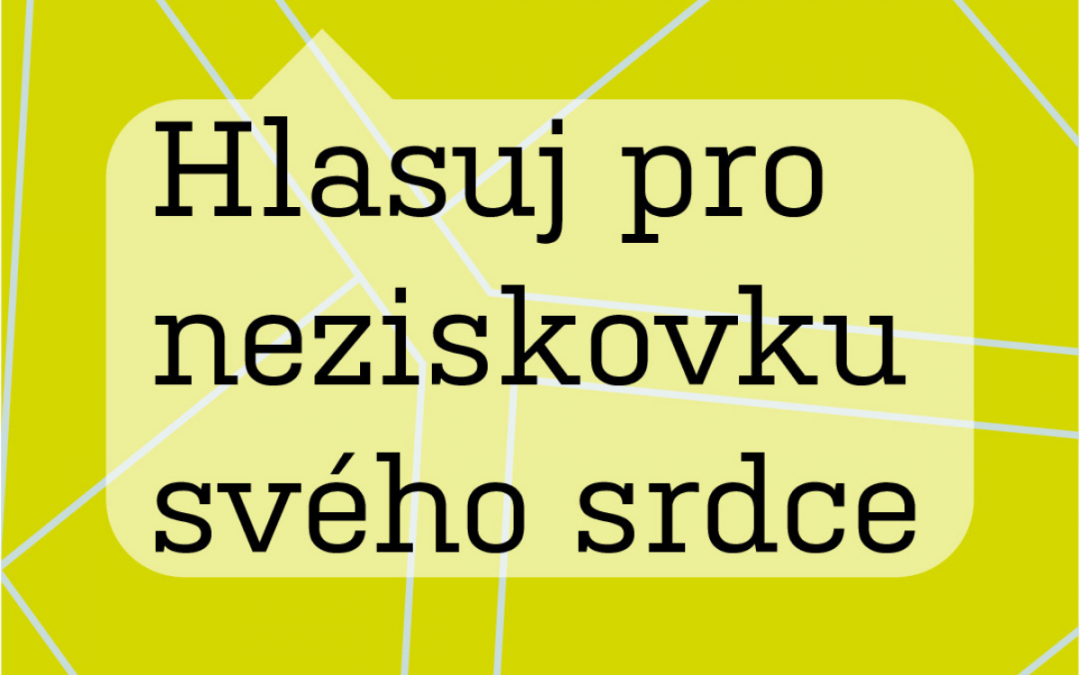 Obrázek s textem - Hlasuj pro neziskovku svého srdce